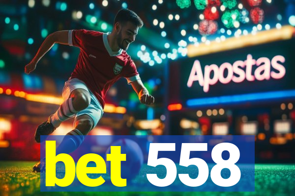 bet 558